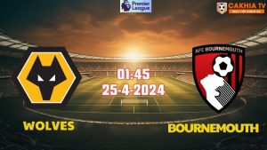 Nhận định bóng đá Wolves vs Bournemouth 01h45 ngày 25/4/2024